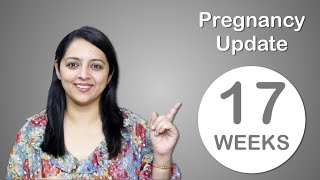 Week 17 Pregnancy Update  प्रेगनेंसी का सत्रहवाँ हफ्ता कैसा होता है [upl. by Inavihs864]