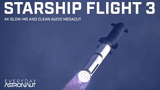 4K SlowMo Starship Flight 3 Supercut w Incredible Audio [upl. by Mullane]