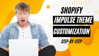 SHOPIFY IMPULSE THEME CUSTOMIZATION STEP BY STEP [upl. by Bean916]