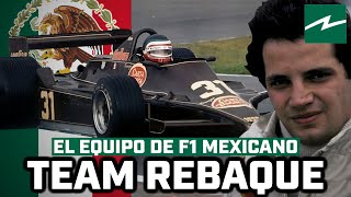 LA HISTORIA DEL EQUIPO MEXICANO DE F1  LEGADO HISTORICO TEAM REBAQUE [upl. by Idnak152]