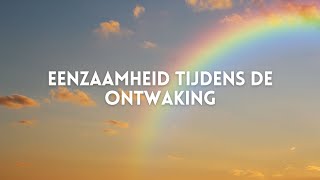 Eenzaamheid tijdens de ontwaking  Tweelingzielen [upl. by Marlie]