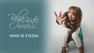 Bilja Krstic i Bistrik Orkestar  Nisnu Se Zvezda [upl. by Cired885]