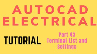 Autocad electrical Tutorial Part 43 Terminal List and Settings [upl. by Quar]