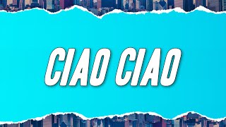 La Rappresentante di Lista  Ciao Ciao Testo [upl. by Ummersen512]