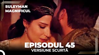 Suleyman Magnificul  Episodul 45 Versiune Scurtă [upl. by Keeley]