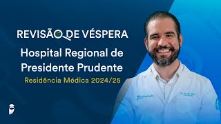 Revisão de Véspera Hospital Regional de Presidente Prudente Residência Médica 202425 [upl. by Chamkis]