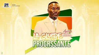 LA GLOIRE PROGRESSANTE  APÔTRE ABRAHAM GANDONOU [upl. by Elletnahc862]