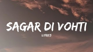 Sagar Di Vohti Lyrics  Immediately koi meri majburi  Chheti De Drivery Sikha  Insta Trending [upl. by Ysnil402]