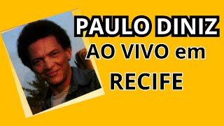 Paulo Diniz Ao Vivo no Recife [upl. by Ginder]