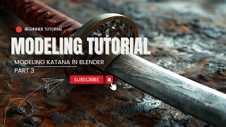 MODELING A KATANA IN BLENDER  PART 03  SCABBARD MODELING  BEGINNER TUTORIAL [upl. by Aneram318]