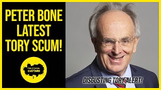 Peter Bone Joins The Ranks Of Disgusting Tories [upl. by Michaud]