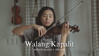 WALANG KAPALIT  Rey Valera Arthur Miguels Version  Violin Cover by Justerini [upl. by Harland]