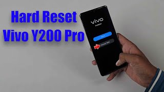 Hard Reset Vivo Y200 Pro 5G  Factory Reset Remove PatternLockPassword How to Guide [upl. by Teufert652]