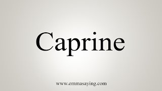 How To Say Caprine [upl. by Zuckerman262]