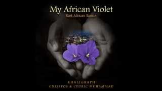 Khaligraph Jones  Christos and Cedric Muhammad  African Violet [upl. by Sucul]