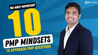 The Most Important 10 PMP Mindsets to Approach PMP Questions [upl. by Ennovyhs]