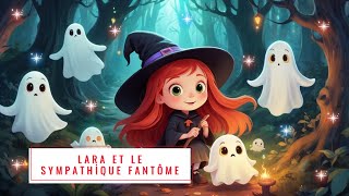 Lara et le fantôme mignonHistoires pour enfants mignons dessin fantome enfants amusant [upl. by Eiliab]