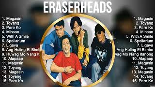 Eraserheads  Eraserheads Full Album  The Best Songs Of Eraserheads [upl. by Nomyaw]