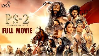 Ponniyin Selvan 2 Full Movie Tamil  Vikram  Jayam Ravi  Aishwarya Rai  Trisha  Lyca [upl. by Ilek]