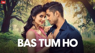 Best Bollywood Hindi Song of 2024  Bas Tum Ho [upl. by Jowett671]