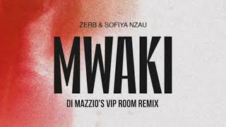 Zerb amp Sofiya Nzau  Mwaki Di MazZio´s Vip Room Remix [upl. by Laynad989]