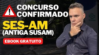 TUDO SOBRE O PRÓXIMO CONCURSO DA SES AMAZONAS ANTIGA SUSAM [upl. by Neelsaj]