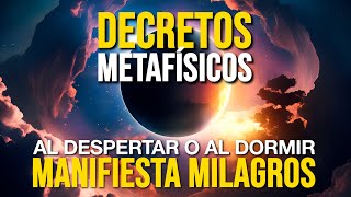 🚀 Decretos Metafísicos para MANIFESTAR MILAGROS  Escucha al Despertar o al ir a Dormir [upl. by Asyal748]