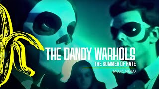 The Dandy Warhols  The Summer of Hate [upl. by Mellar300]