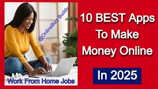 10 BEST APPS To Make Money From Home in 2025 [upl. by Eriam445]