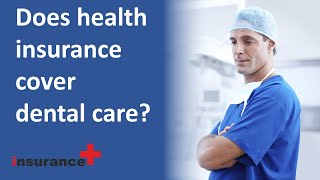 Does health insurance cover dental care [upl. by Nodnalb]