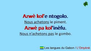 Parler lOmyènè langue du Gabon  Exprimer le présent de lindicatif [upl. by Ennalyrehc]