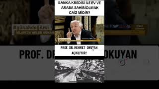 Banka kredisi ilə ev ve araba sahibi olmak caizdirmi Prof Dr Mehmet Okuyan Açıklıyor [upl. by Bergstrom]