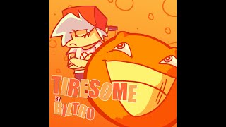 TIRESOME [upl. by Bullock229]