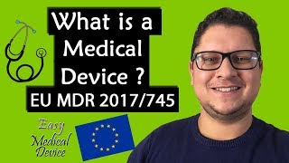 What Is a Medical Device New Medical Device Regulation MDR 2017745 [upl. by Alegnave]