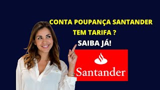 Conta poupança Santander tem tarifa Saiba já [upl. by Sevik]