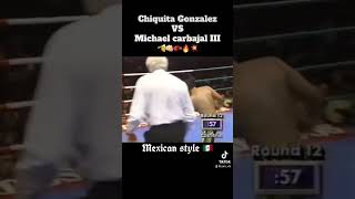 Chiquita Gonzalez vs Michael carbajal 3 [upl. by Castera]