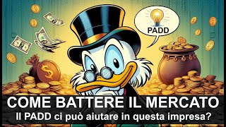 COME BATTERE IL MERCATO  Il PADD ci può aiutare in questa impresa [upl. by Low]