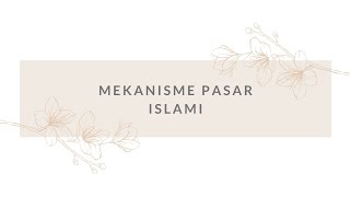 Materi Ekonomi Mikro Islam  Mekanisme Pasar Islami [upl. by Gnus]