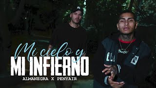 Almanegra x PenyairOficial  Mi Cielo y Mi Infierno [upl. by Huan]