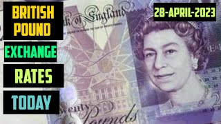 British Pound Sterling Exchange Rates Today 28 April 2023 [upl. by Aba]