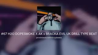 SAD 67 H2O DOPESMOKE X AK x BRACKA EVIL UK DRILL TYPE BEAT [upl. by Derreg327]