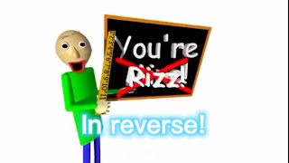 Baldi You’re Rizz but with extra keyframes in reverse [upl. by Aratal]