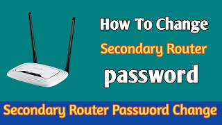 How To Change Secondary Router Password From Mobile  TP Link Secondary Router [upl. by Yekcin]