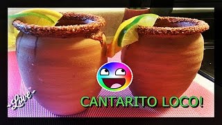 CANTARITO LOCO con tequila [upl. by Eillac]