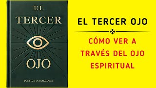 El Tercer Ojo Cómo Ver A Través Del Ojo Espiritual Audiolibro [upl. by Hanauq]