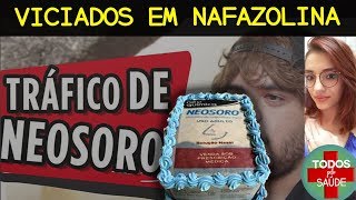 Viciados em Neosoro Nafazolina [upl. by Kokaras859]