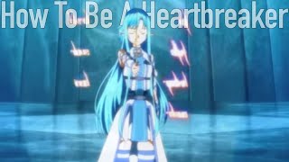 How To Be A Heartbreaker  Asuna Yuuki AMV [upl. by Deanne]