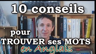 10 conseils pour trouver ses mots en anglais [upl. by Bergeman6]