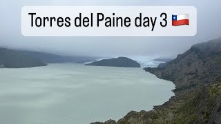 Torres del Paine day 3 campamento Paine Grande  Mirador Lago Grey Patagonia Chile 09012024 [upl. by Nnazil928]