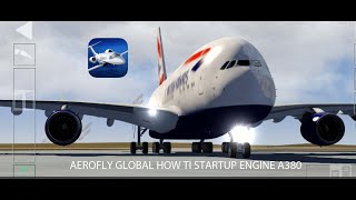 aerofly global flight simulator a380 brithis airway how to startup engine airbus 380 [upl. by Vihs559]